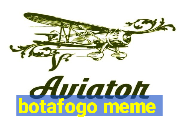 botafogo meme